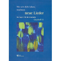 Wo wir dich loben wachsen neue Lieder