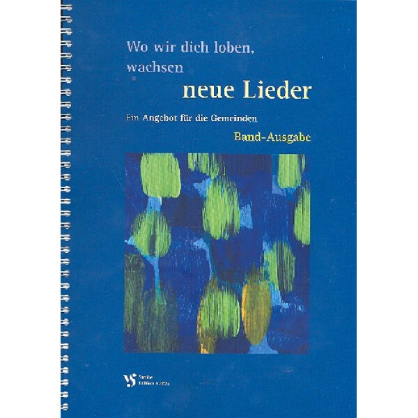 Wo wir dich loben wachsen neue Lieder