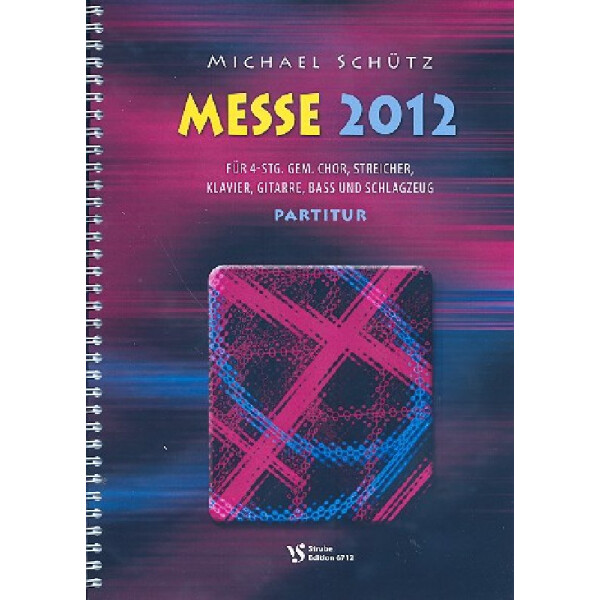 Messe 2012 für gem Chor und Instrumente