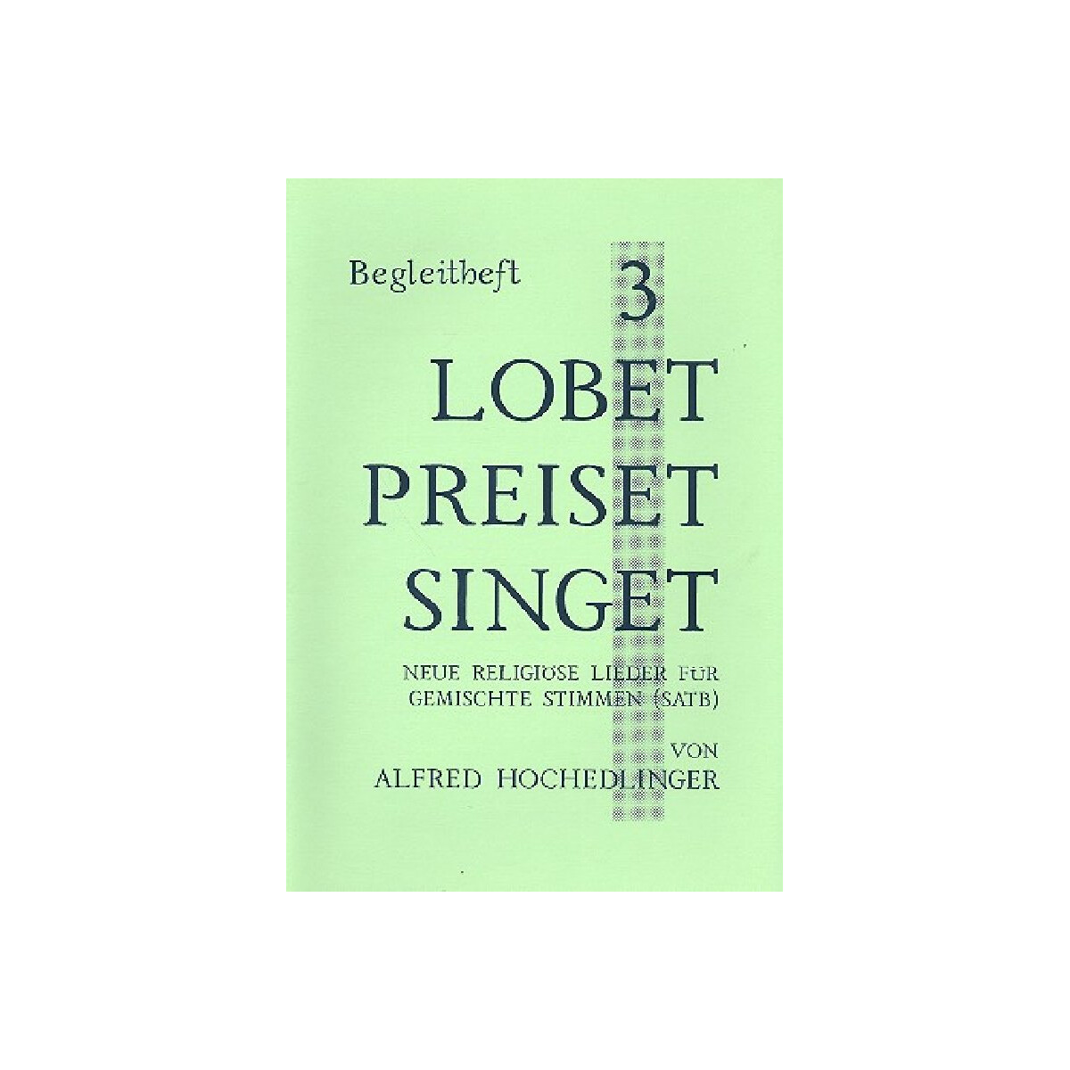 Lobet preiset singet Band 3 für gem Chor