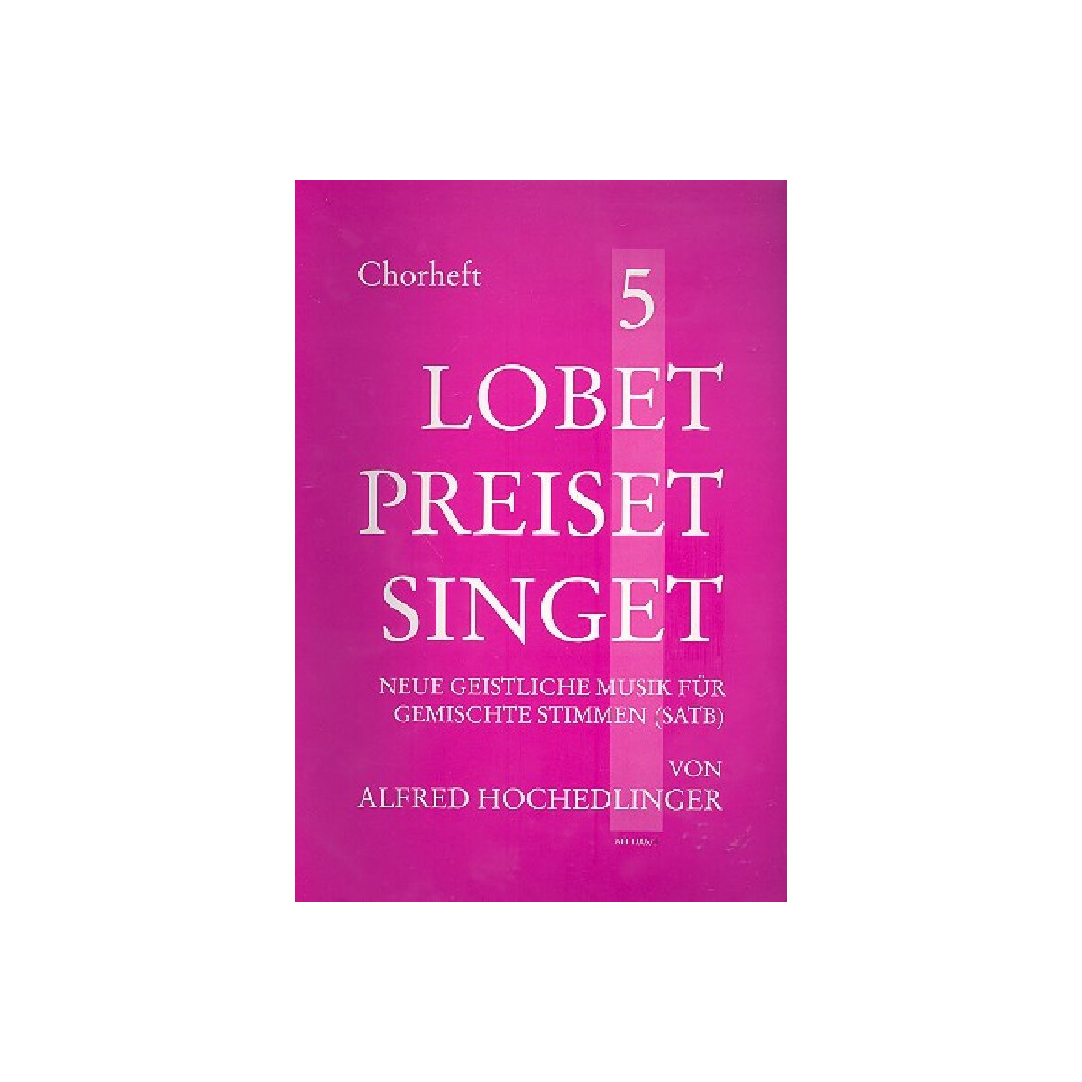 Lobet preiset singet Band 5 f&uuml;r gem Chor