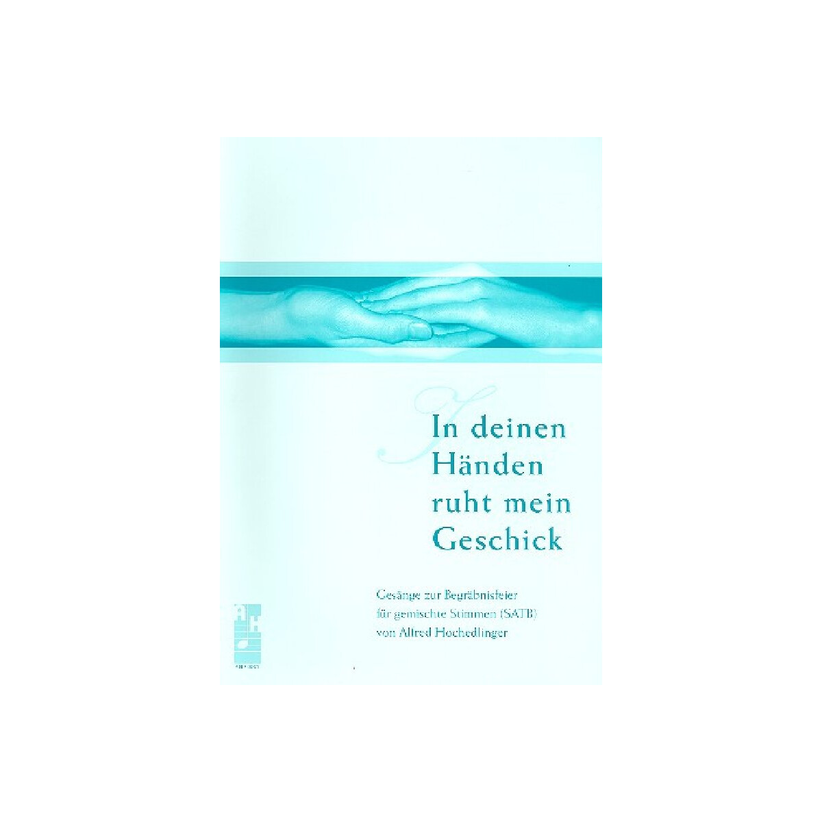 In deinen Händen ruht mein Geschick