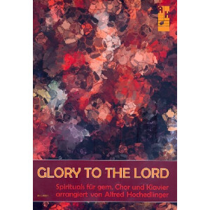 Glory to the Lord f&uuml;r gem Chor und Klavier