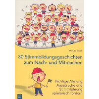 30 Stimmbildungsgeschichten zum Nach- und Mitmachen