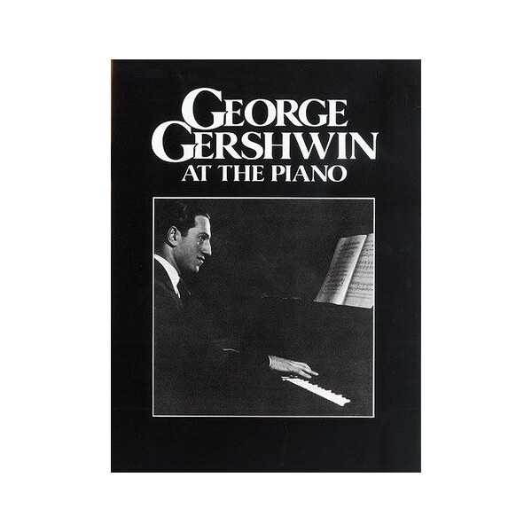 George Gershwin at the Piano