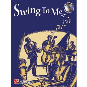 Swing to me (+CD): 11 Swingstücke
