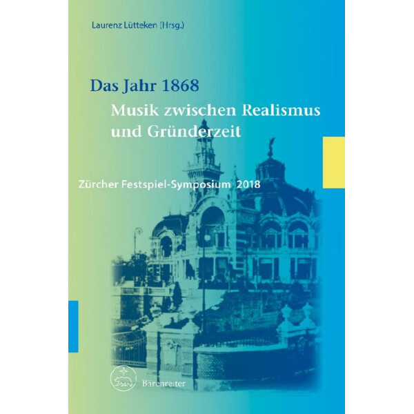 Das Jahr 1868 - Musik zwischen Realismus und Gründerzeit