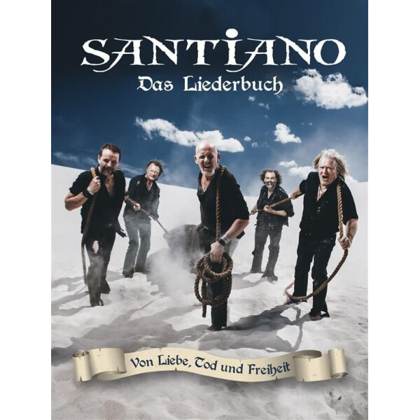 Santiano: Von Liebe Tod und Freiheit