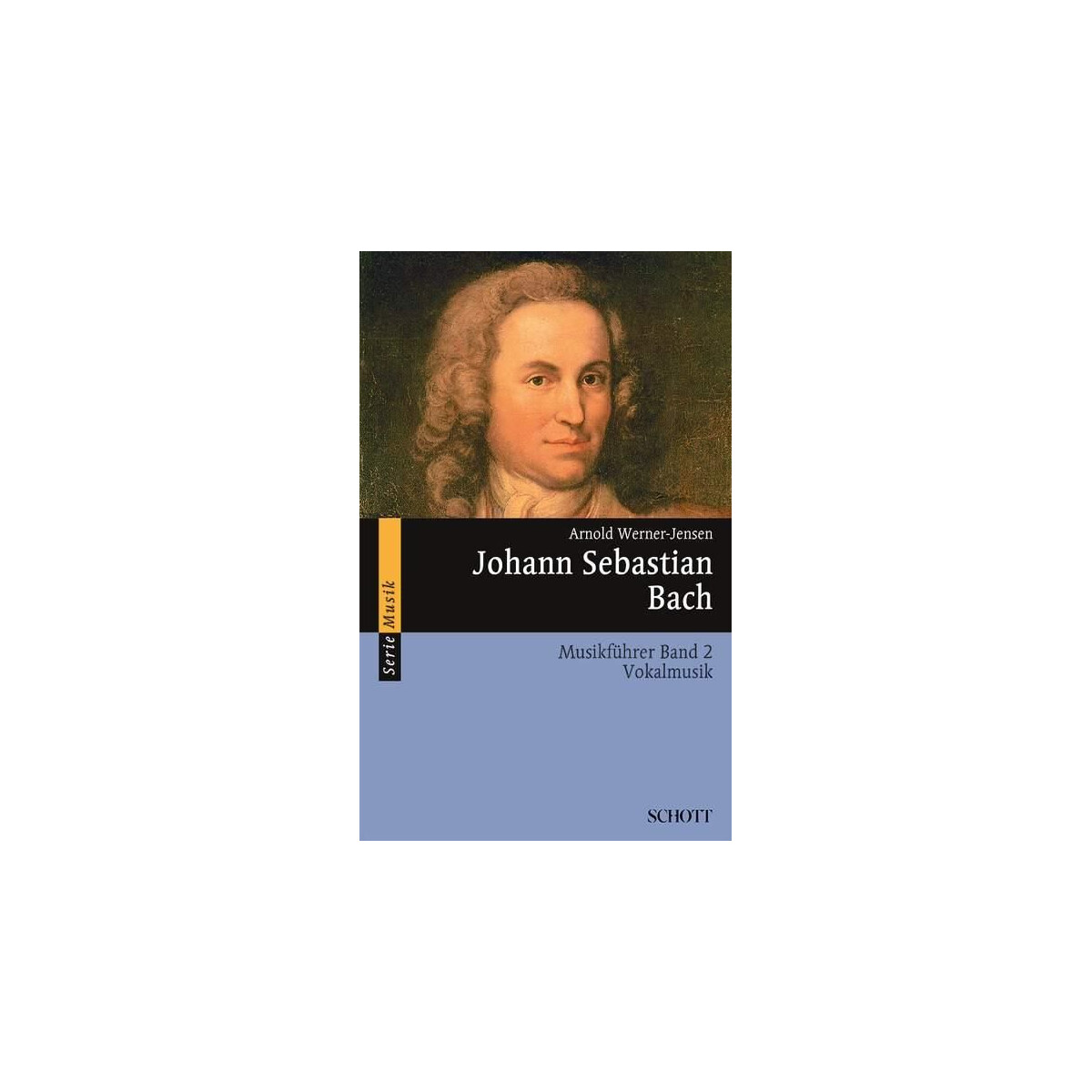 Johann Sebastian Bach - Musikführer Band 2 Vokalmusik