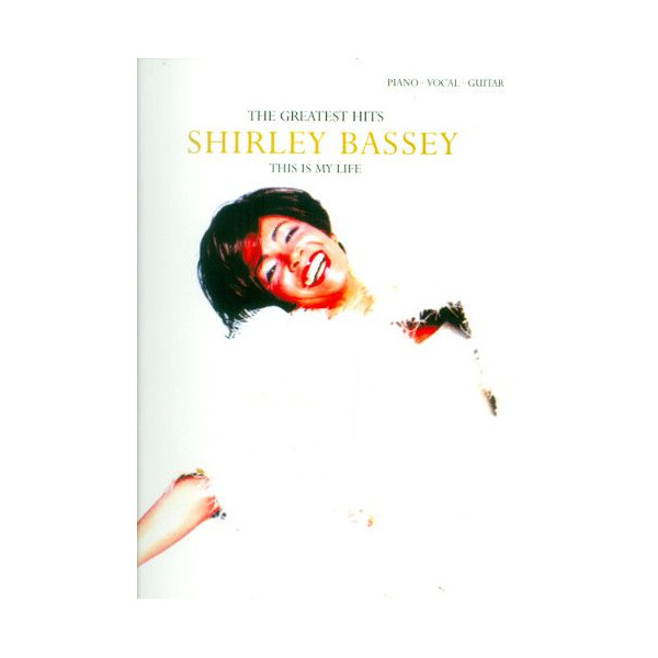 The greatest Hits of Shirley Bassey: This is my Life