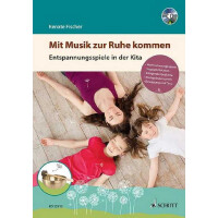Mit Musik zur Ruhe kommen (+CD) Entspannungsspiele in der Kita