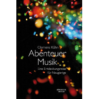 Abenteuer Musik Eine Entdeckungsreise für Neugierige