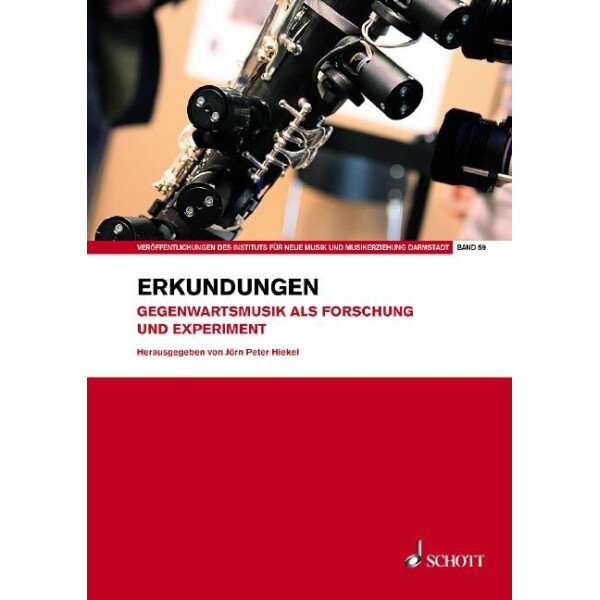 Erkundungen Gegenwartsmusik als Forschung und Experiment