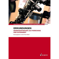 Erkundungen Gegenwartsmusik als Forschung und Experiment