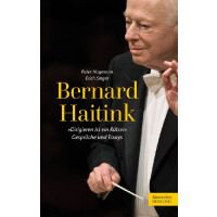 Bernard Haitink - Dirigieren ist ein Rätsel Gespräche und Essays