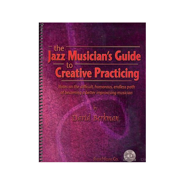 The Jazz Musicians Guide to creative Practicing (+CD)
