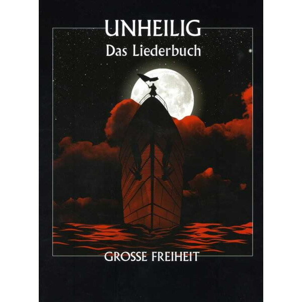 Unheilig: Große Freiheit - das Liederbuch