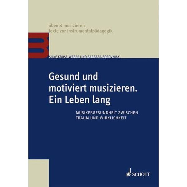 Gesund und motiviert musizieren - ein Leben lang Musikergesundheit