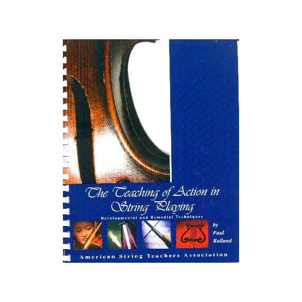The Teaching Of Action In String Playing Development and remedial