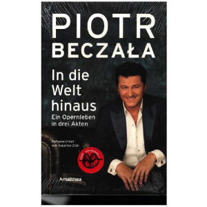 Piotr Beczala - In die Welt hinaus
