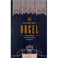 Die Orgel Kulturgeschichte eines monumentalen Instruments