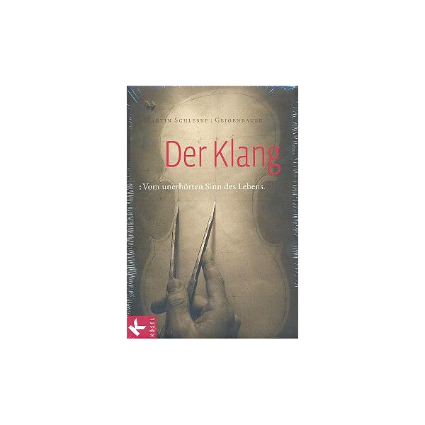 Der Klang - Vom unerhörten Sinn des Lebens