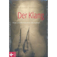 Der Klang - Vom unerhörten Sinn des Lebens