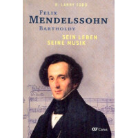 Felix Mendelssohn Bartholdy Sein Leben - Seine Musik