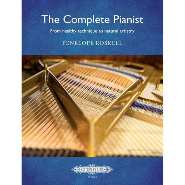 The Complete Pianist - from healthy technique to natural artistry (en)