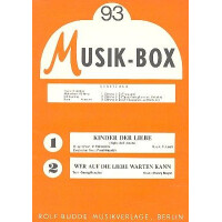 Kinder der Liebe und Wer auf die Liebe warten kann: