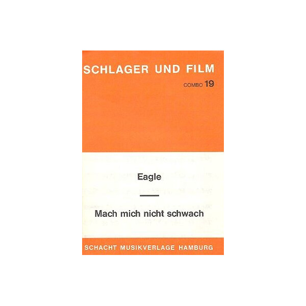 Eagle und Mach mich nicht schwach: