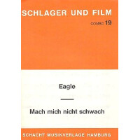 Eagle und Mach mich nicht schwach: