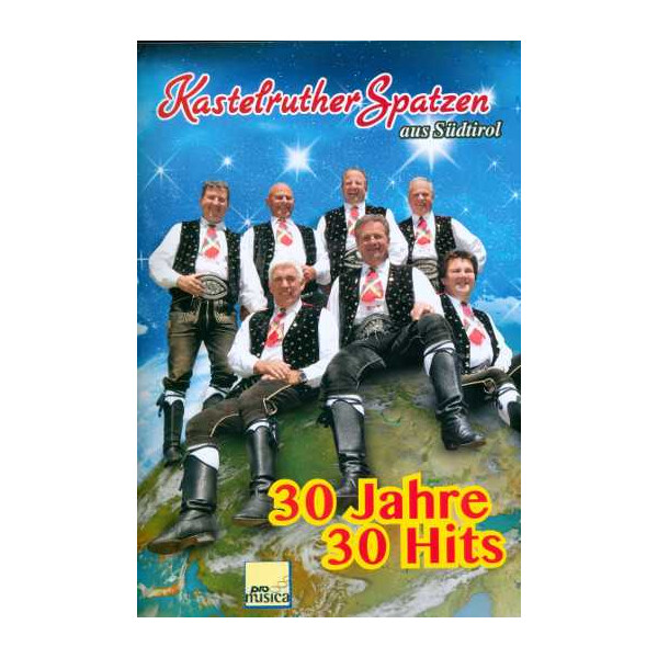 Kastelruther Spatzen: 30 Jahre - 30 Hits