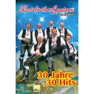 Kastelruther Spatzen: 30 Jahre - 30 Hits
