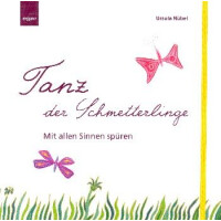 Tanz der Schmetterlinge - mit allen Sinnen spüren