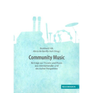 Community Music Beiträge zur Theorie und Praxis aus...
