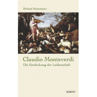 Claudio Monteverdi - Die Entdeckung der Leidenschaft