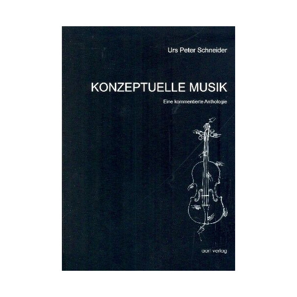 Konzeptuelle Musik eine kommentierte Anthologie