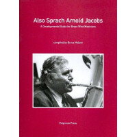 Also sprach Arnold Jacobs - A Development Guide for Brass Wind