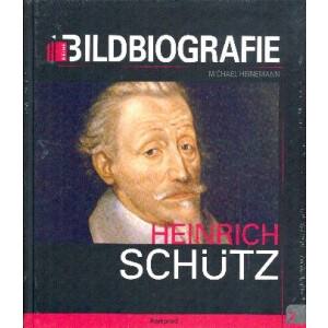 Heinrich Sch&uuml;tz - Bildbiographie