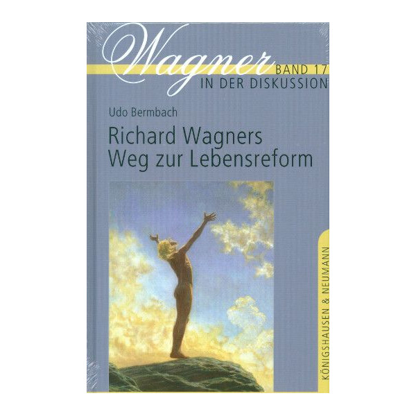 Richard Wagners Weg zur Lebensform