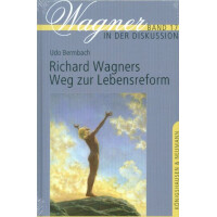Richard Wagners Weg zur Lebensform
