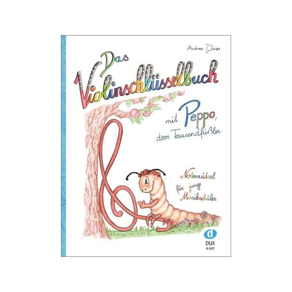 Das Violinschlüsselbuch mit Peppo dem Tausendfüßler