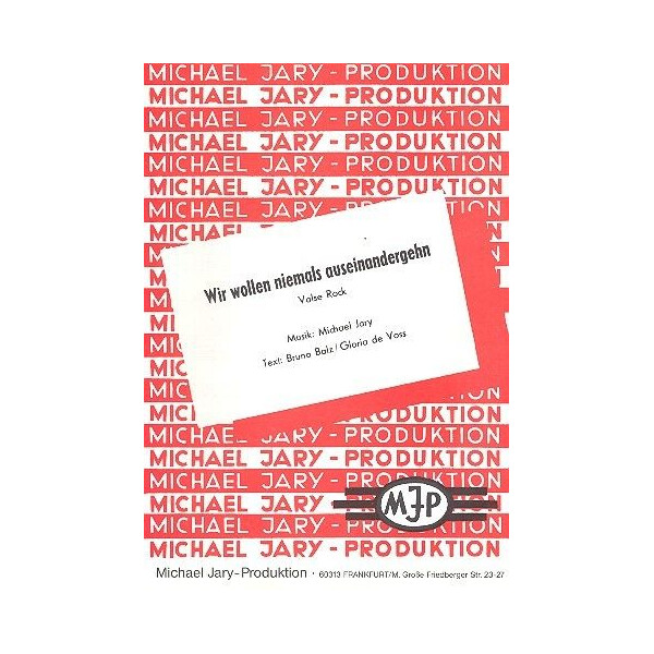 Wir wollen niemals auseinandergehn: