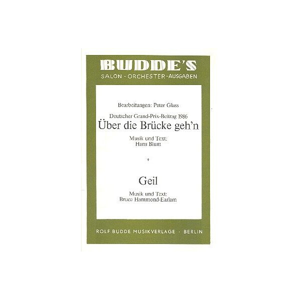 Über die Brücke gehn und Geil: