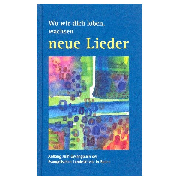 Wo wird dich loben wachsen neue Lieder