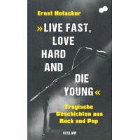 Live fast love hard and die young