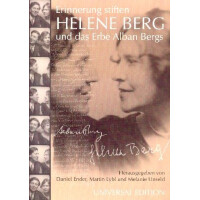 Erinnerung stiften - Helene Berg und das Erbe Alban Bergs