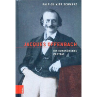 Jacques Offenbach Ein europäisches Porträt
