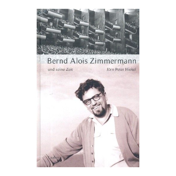 Bernd Alois Zimmermann und seine Zeit